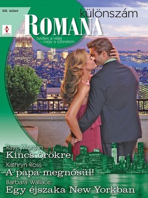 cover image of Romana különszám 68. kötet (Kincs örökre, a papa megnősül!, Egy éjszaka New Yorkban)